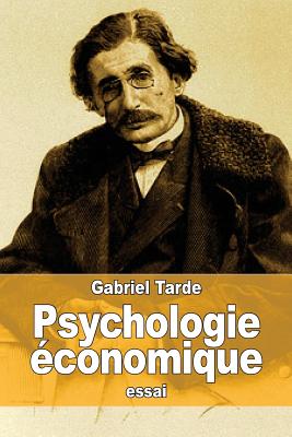 Psychologie Economique - Tarde, Gabriel