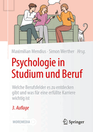 Psychologie in Studium Und Beruf: Welche Berufsfelder Es Zu Entdecken Gibt Und Was Fr Eine Erfllte Karriere Wichtig Ist