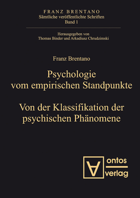 Psychologie Vom Empirischen Standpunkt. Von Der Klassifikation Psychischer Ph?nomene - Binder, Thomas (Editor), and Chrudzimski, Arkadiusz (Editor), and Antonelli, Mauro (Preface by)