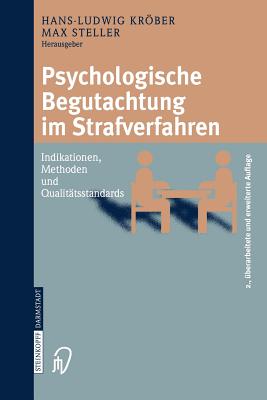 Psychologische Begutachtung Im Strafverfahren: Indikationen, Methoden, Qualit?tsstandards - Krber, Hans-Ludwig (Editor), and Steller, Max (Editor)