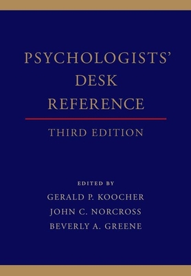 Psychologists' Desk Reference - Koocher, Gerald P. (Editor), and Norcross, John C. (Editor), and Greene, Beverly A. (Editor)