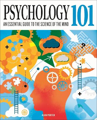 Psychology 101: An Essential Guide To The Science of the Mind - Porter, Alan, Dr.