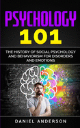 Psychology 101: The History  f Social P   h l g  and Behaviorism for Disorders and Emotions