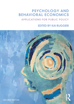 Psychology and Behavioral Economics: Applications for Public Policy - Ruggeri, Kai (Editor)