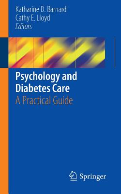 Psychology and Diabetes Care: A Practical Guide - Barnard, Katharine D. (Editor), and Lloyd, Cathy E. (Editor)