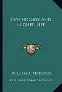 Psychology And Higher Life - McKeever, William A