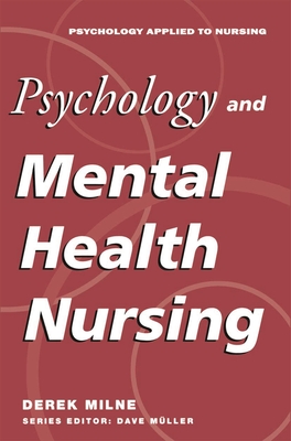 Psychology and Mental Health Nursing: A Problem-Solving Approach - Milne, David