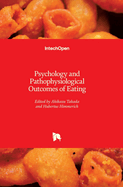 Psychology and Pathophysiological Outcomes of Eating