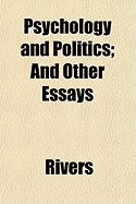 Psychology and Politics: And Other Essays