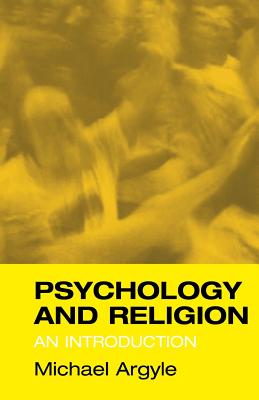 Psychology and Religion: An Introduction - Argyle, Michael, Professor