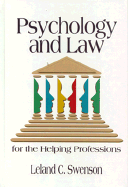 Psychology and the Law for the Helping Professions - Swenson, Leland C