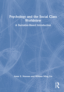 Psychology and the Social Class Worldview: A Narrative-Based Introduction