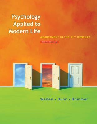 Psychology Applied to Modern Life: Adjustment in the 21st Century - Weiten, Wayne, and Dunn, Dana S, and Hammer, Elizabeth Yost