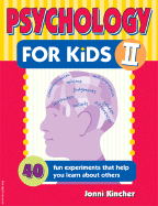 Psychology for Kids II: 40 Fun Experiments That Help You Learn about Others