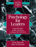 Psychology for Leaders: Using Motivation, Conflict, and Power to Manage More Effectively