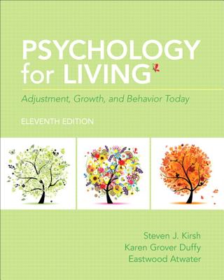 Psychology for Living: Adjustment, Growth, and Behavior Today - Kirsh, Steven, and Duffy, Karen, and Atwater, Eastwood