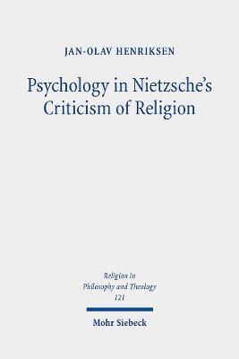 Psychology in Nietzsche's Criticism of Religion: On Splitting and Loss of Orientation - Henriksen, Jan-Olav