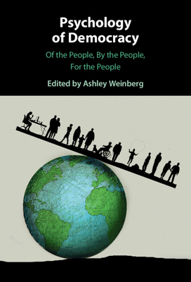 Psychology of Democracy: Of the People, by the People, for the People - Weinberg, Ashley (Editor)
