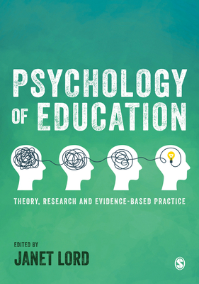 Psychology of Education: Theory, Research and Evidence-Based Practice - Lord, Janet (Editor)