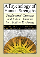 Psychology of Human Strengths: Fundamental Questions and Future Directions for a Positive Psychology