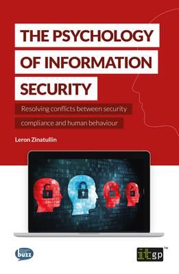 Psychology of Information Security: Resolving Conflicts Between Security Compliance and Human Behaviour - It Governance Publishing (Editor)