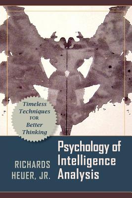 Psychology of Intelligence Analysis - Heuer, Jr Richards J