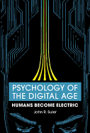 Psychology of the Digital Age: Humans Become Electric