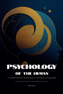 Psychology of the Human: Fundamental Textbook in Simple Language (classical foundations and quantum horizons)