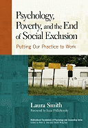 Psychology, Poverty, and the End of Social Exclusion: Putting Our Practice to Work