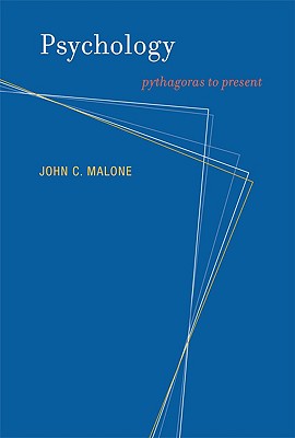 Psychology: Pythagoras to Present - Malone, John C
