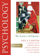 Psychology: The Science of Behavior - Carlson, Neil R, and Buskist, William, Dr., and Heth, Donald