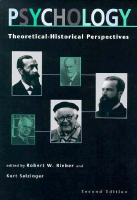 Psychology: Theoretical--Historical Perspectives - Rieber, Robert W (Editor), and Salzinger, Kurt D (Editor)