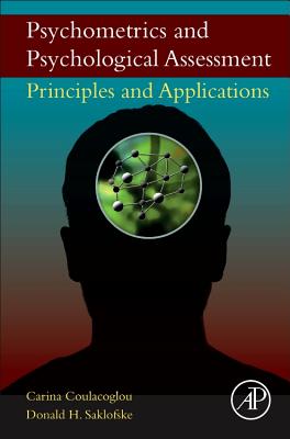 Psychometrics and Psychological Assessment: Principles and Applications - Coulacoglou, Carina, and Saklofske, Donald H.