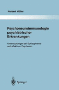 Psychoneuroimmunologie Psychiatrischer Erkrankungen: Untersuchungen Bei Schizophrenie Und Affektiven Psychosen