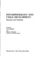 Psychopathology and Child Development: Research and Treatment