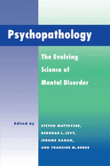 Psychopathology: The Evolving Science of Mental Disorder