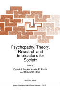 Psychopathy: Theory, Research and Implications for Society