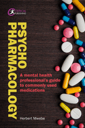 Psychopharmacology: A Mental Health Professional's Guide to Commonly Used Medications