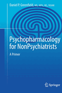 Psychopharmacology for Nonpsychiatrists: A Primer