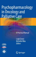 Psychopharmacology in Oncology and Palliative Care: A Practical Manual - Grassi, Luigi (Editor), and Riba, Michelle (Editor)