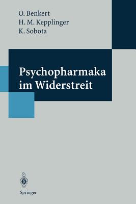 Psychopharmaka Im Widerstreit: Eine Studie Zur Akzeptanz Von Psychopharmaka -- Bevlkerungsumfrage Und Medienanalyse - Benkert, Otto, and Ehmig, S C, and Hillert, A