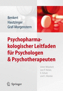 Psychopharmakologischer Leitfaden F R Psychologen Und Psychotherapeuten - Benkert, Otto, and Hautzinger, Martin, and Graf-Morgenstern, Mechthild