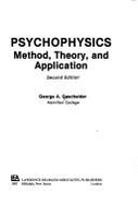 Psychophysics: Method, Theory, and Application