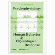 Psychophysiology: Human Behavior & Physiological Response - Andreassi, John L