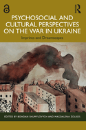 Psychosocial and Cultural Perspectives on the War in Ukraine: Imprints and Dreamscapes