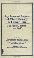 Psychosocial Aspects of Chemotherapy in Cancer Care: The Patient, Family, and Staff