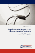 Psychosocial Aspects of Farmer Suicide in India