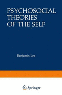 Psychosocial Theories of the Self: Proceedings of a Conference on New Approaches to the Self, Held March 29-April 1, 1979, by the Center for Psychosocial Studies, Chicago, Illinois