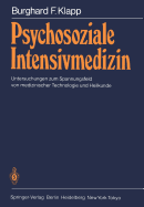 Psychosoziale Intensivmedizin: Untersuchungen Zum Spannungsfeld Von Medizinischer Technologie Und Heilkunde