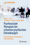 Psychosoziale Therapien Bei Schweren Psychischen Erkrankungen: Patientenleitlinie Fr Betroffene Und Angehrige